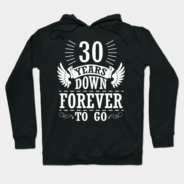 30 Years Down Forever To Go Happy Wedding Marry Anniversary Memory Since 1990 Hoodie by bakhanh123